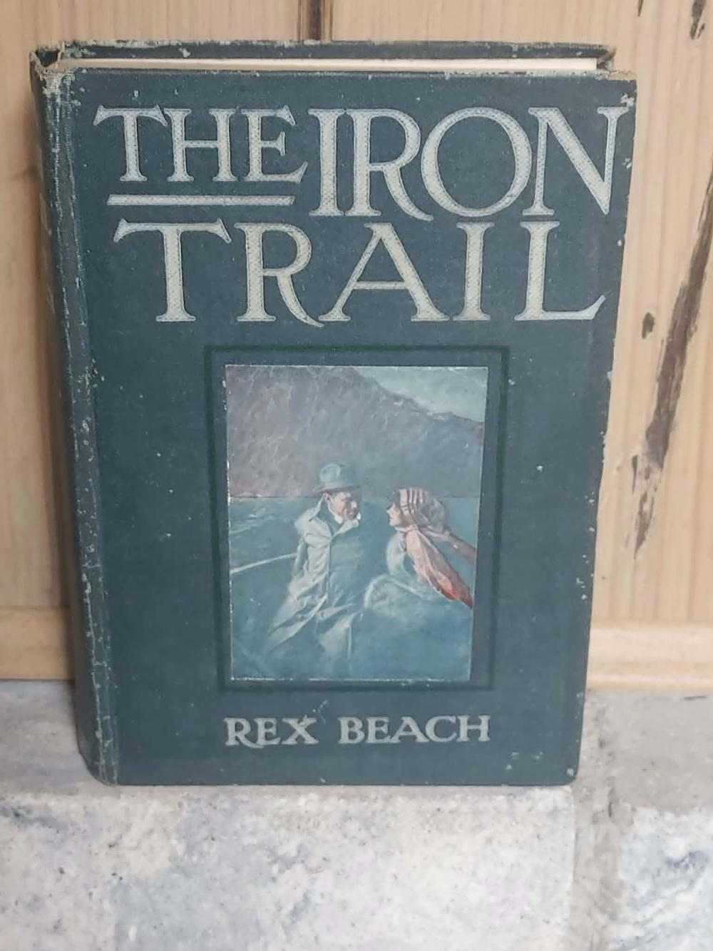 1913 The Iron Trail An Alaskan Romance w/ illustrations 1st edition