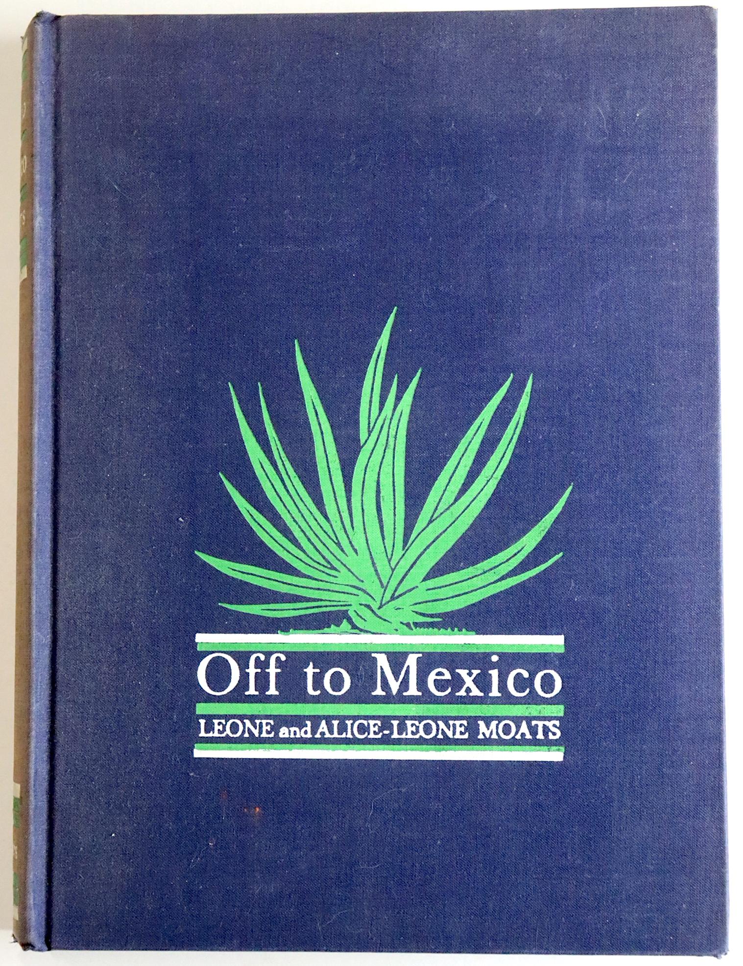 Book Off to Mexico by Leone and Alice Moats, 1935