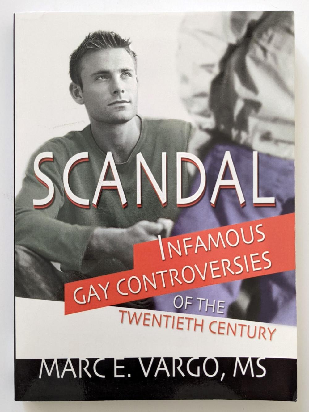 Book Scandal, Infamour Gay Controversies by MARC E.VARGO,MS