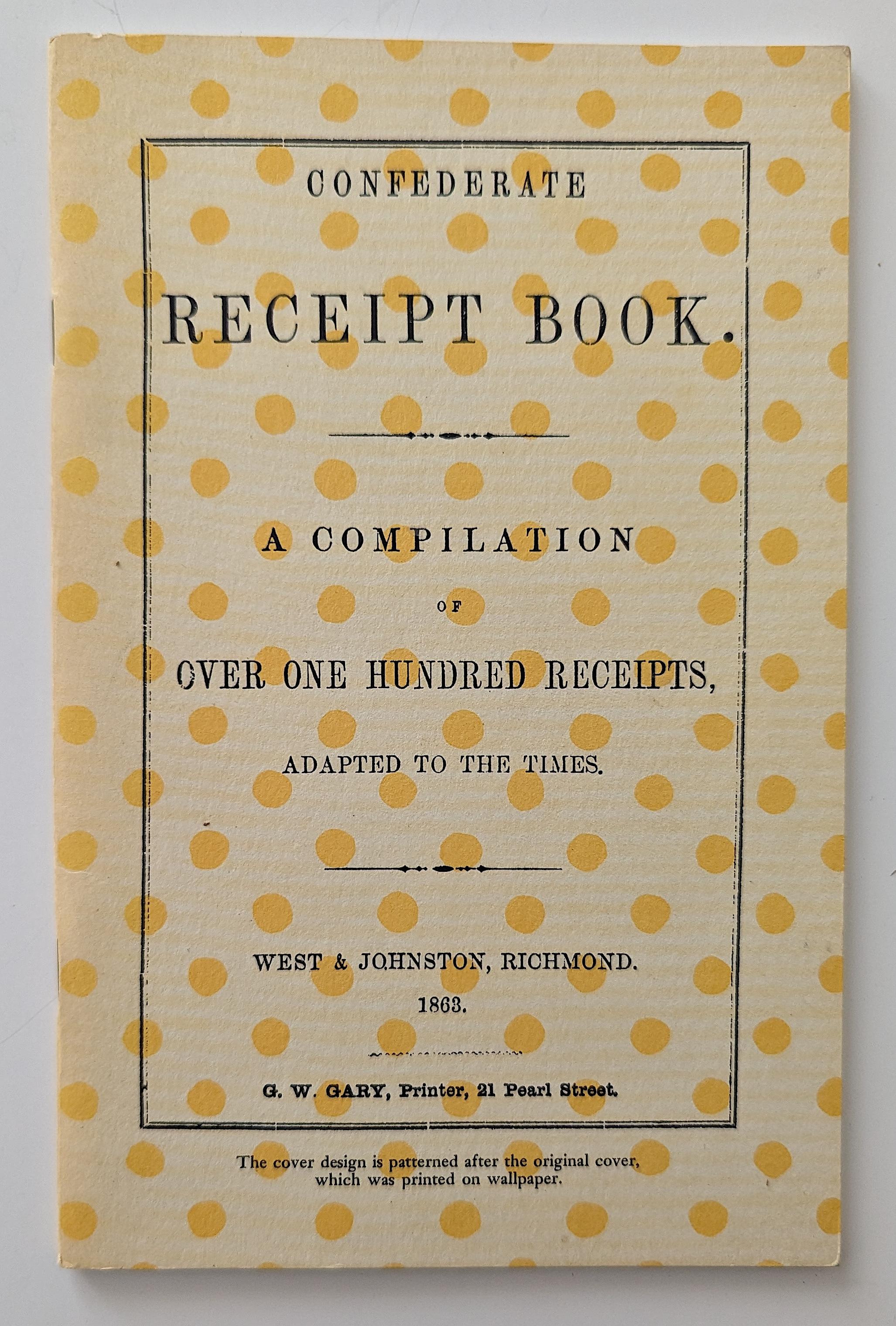 Confederate Receipt Book: A Compilation of Over One Hundred Receipts.