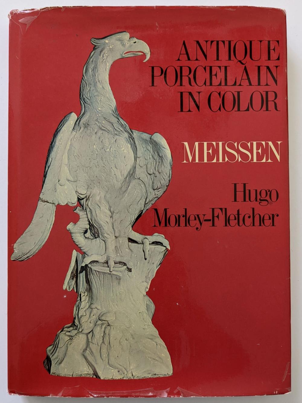 Book "MEISSEN" Antique Porcelain In Color by HUGO MORLEY-FLETCHER