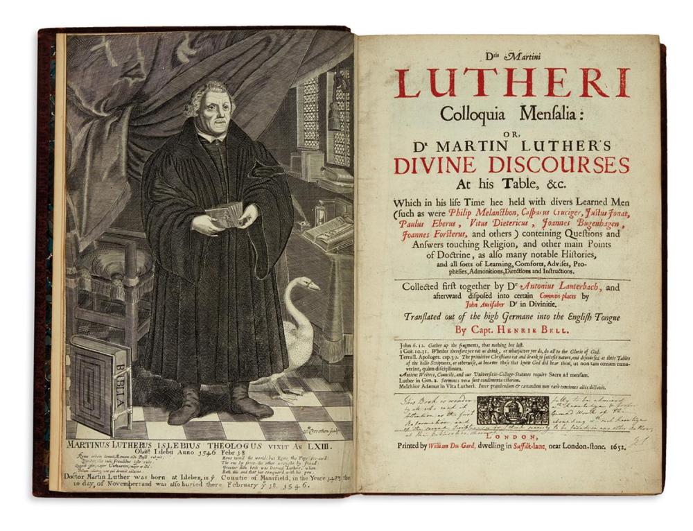 LUTHER, MARTIN. Colloquia Mensalia; or, Dr. Martin Luther's Divine Discourses at his Table, &c. 1652