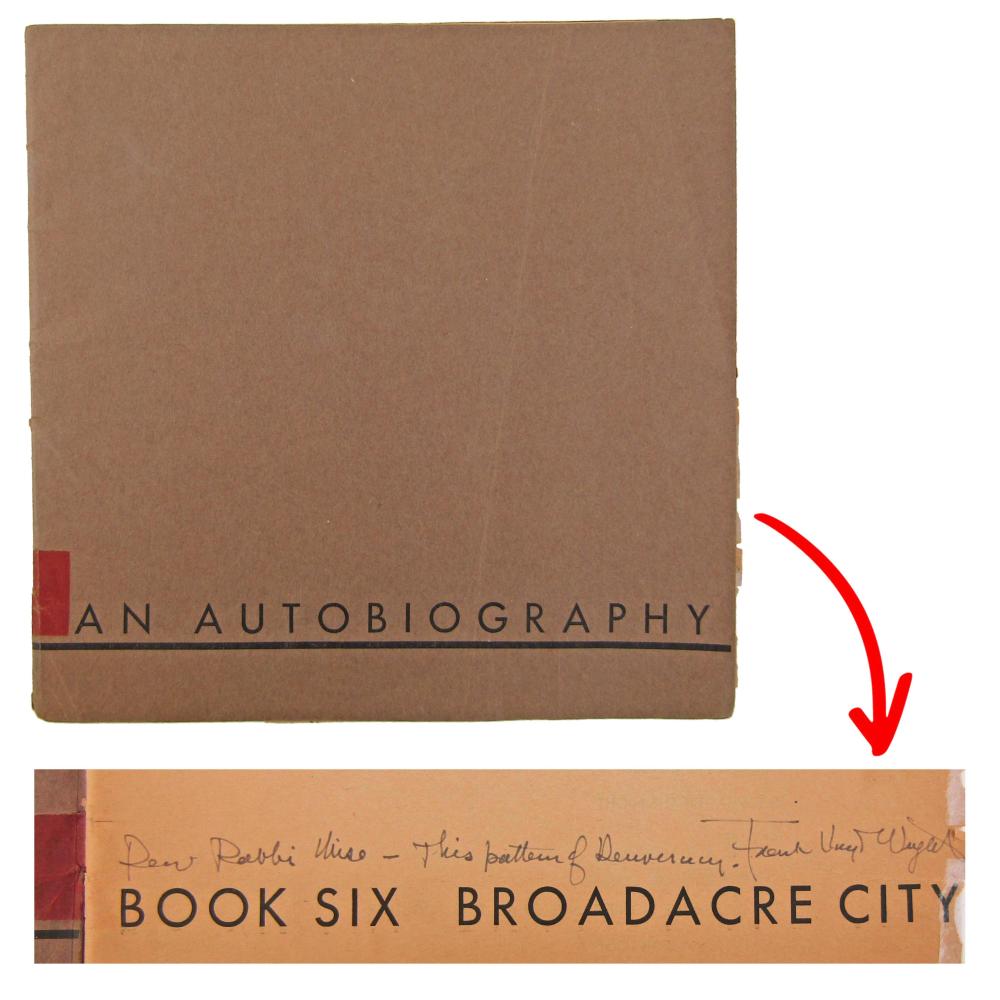 F.L. Wright Signed 1st Ed., "An Autobiography, Book Six: Broadacre City," Unused 6th Chapter, Presented to Rabbi